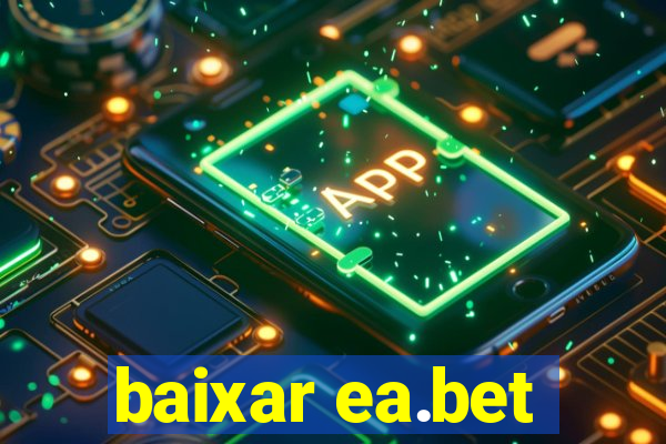 baixar ea.bet